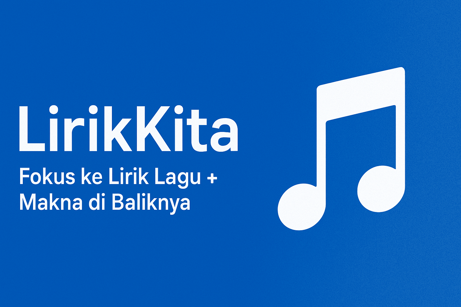 LirikKita – Fokus ke Lirik Lagu + Makna di Baliknya
